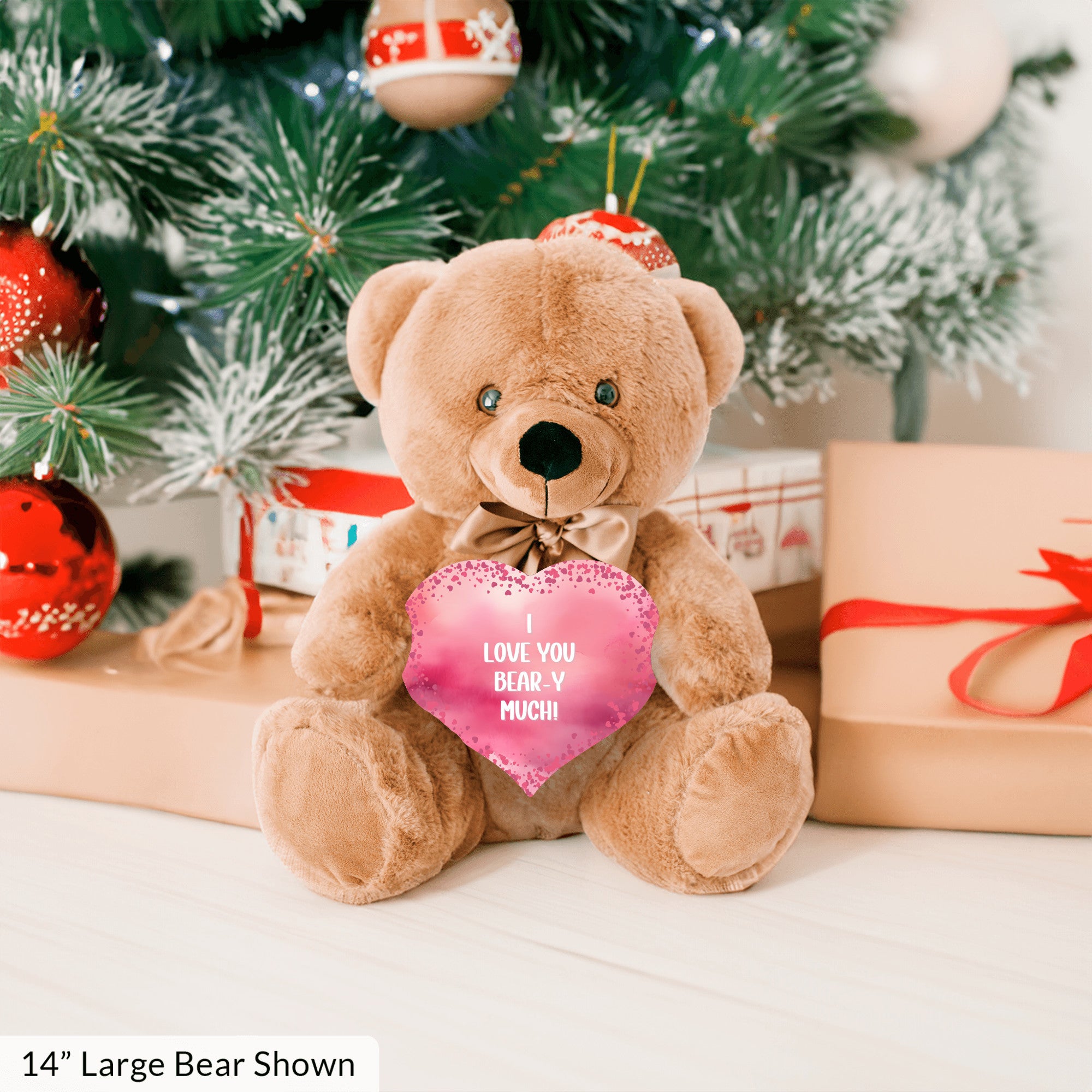 I Love You Bear-y Much Teddy Bear