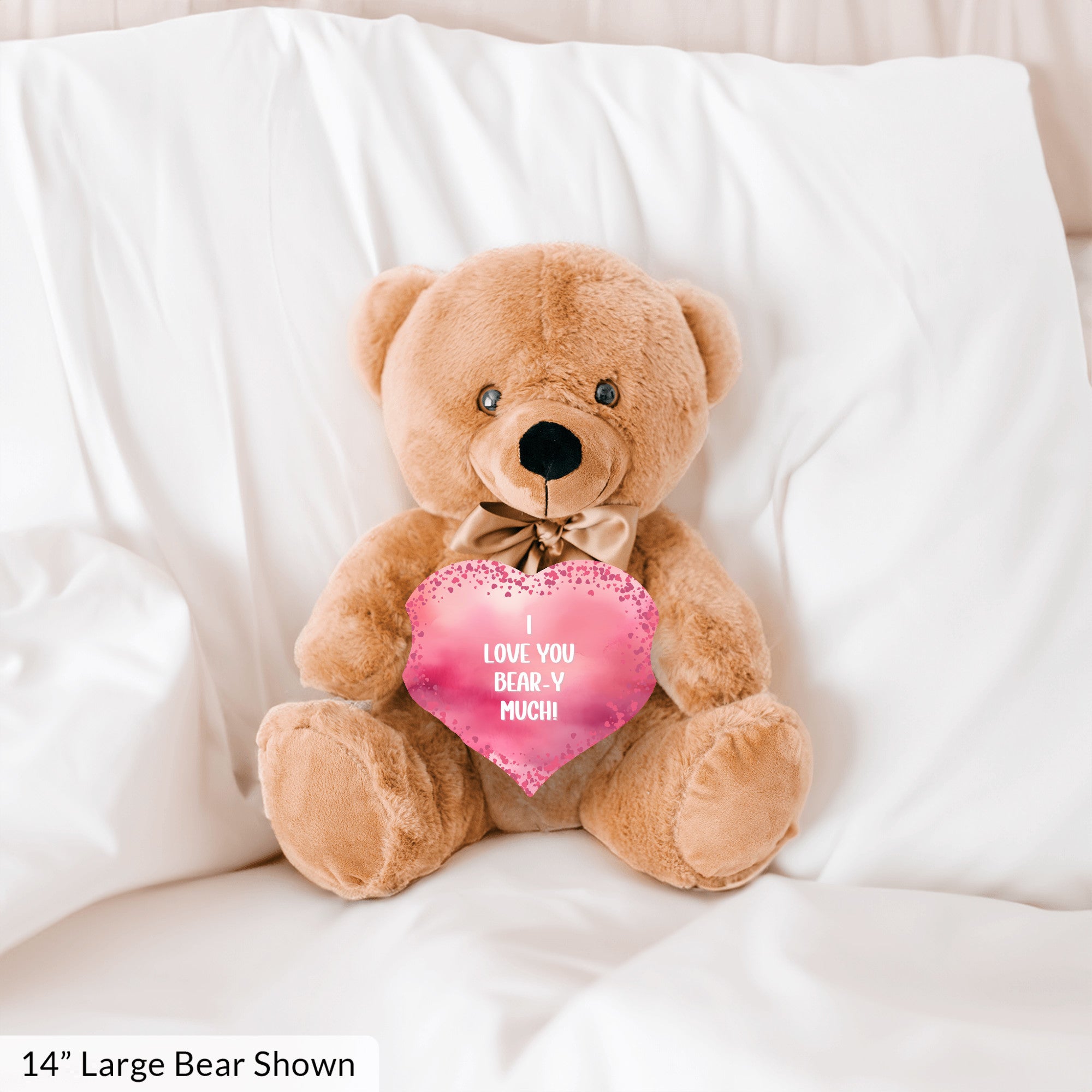 I Love You Bear-y Much Teddy Bear