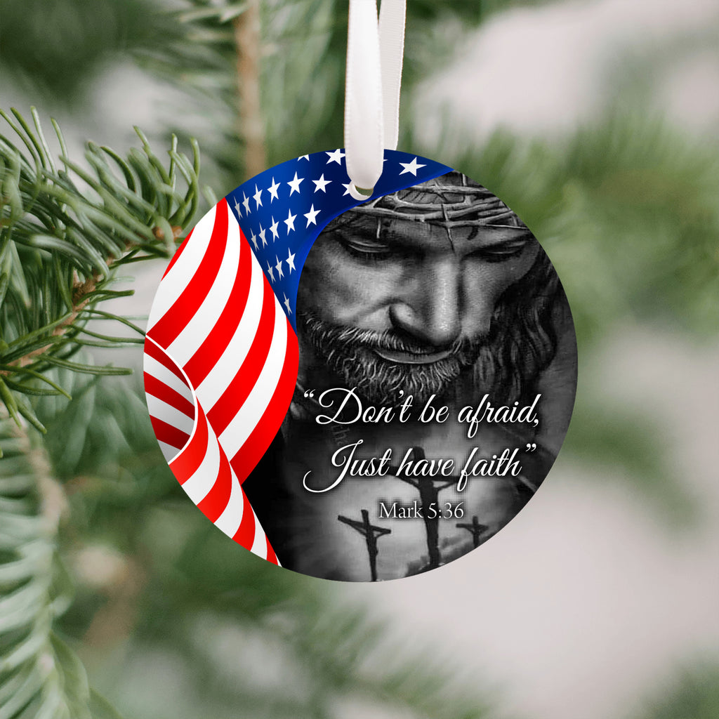 Don't Be Afraid Christmas Ornament